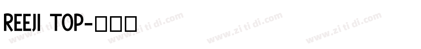 REEJI TOP字体转换